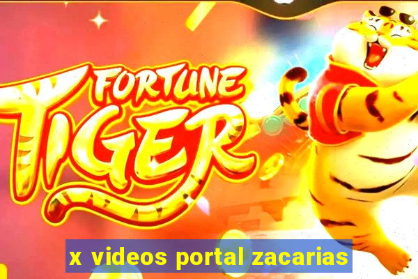 x videos portal zacarias